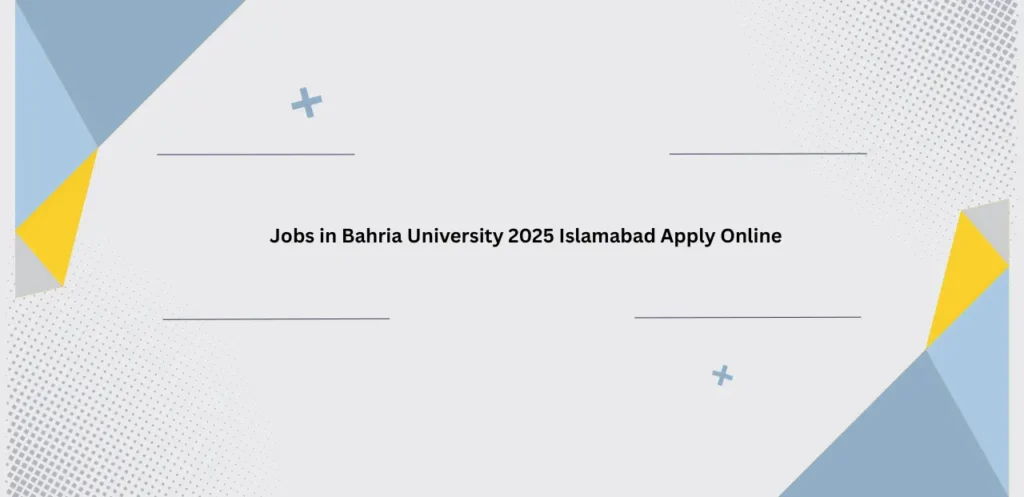 Jobs in Bahria University 2025 Islamabad Apply Online