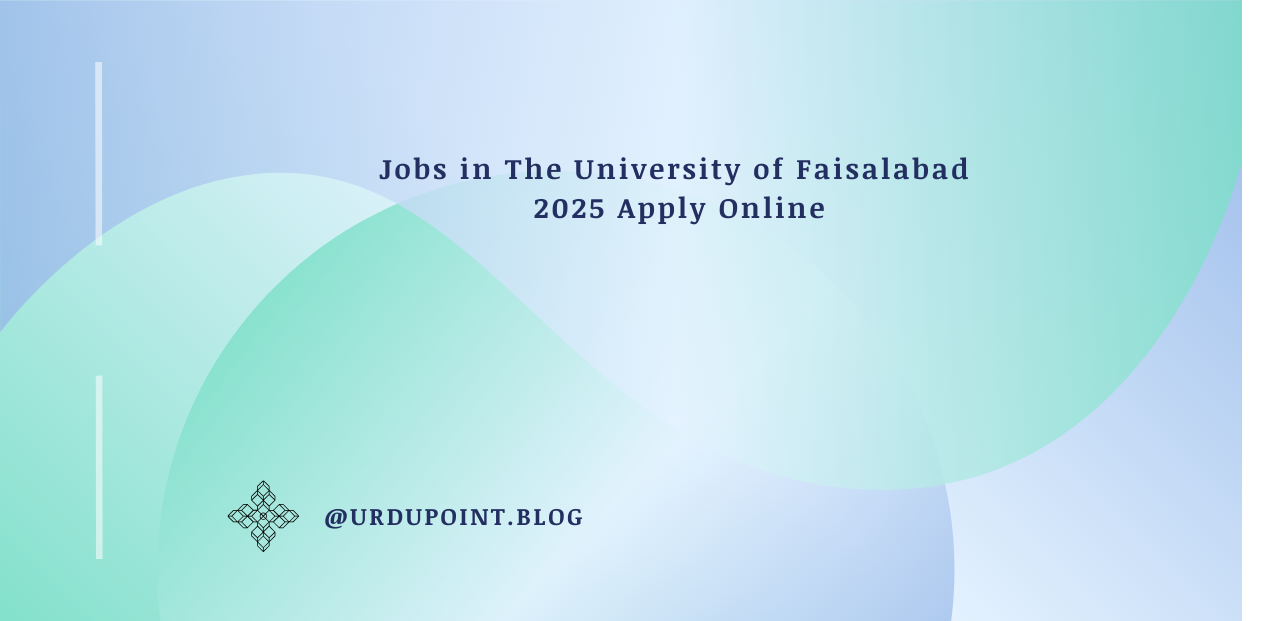 Jobs in The University of Faisalabad 2025 Apply Online