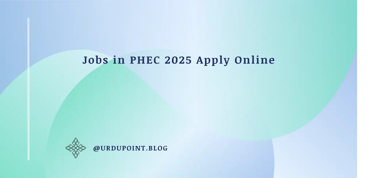 Jobs in PHEC 2025 Apply Online