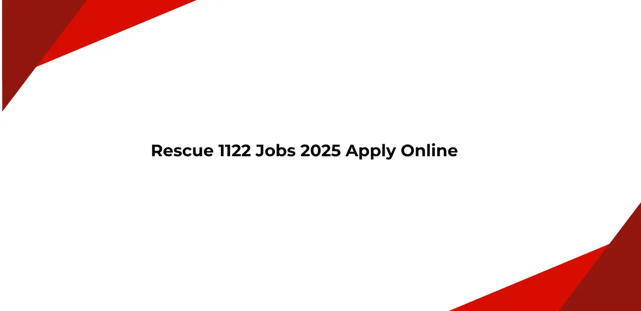 Rescue 1122 Jobs 2025 Apply Online