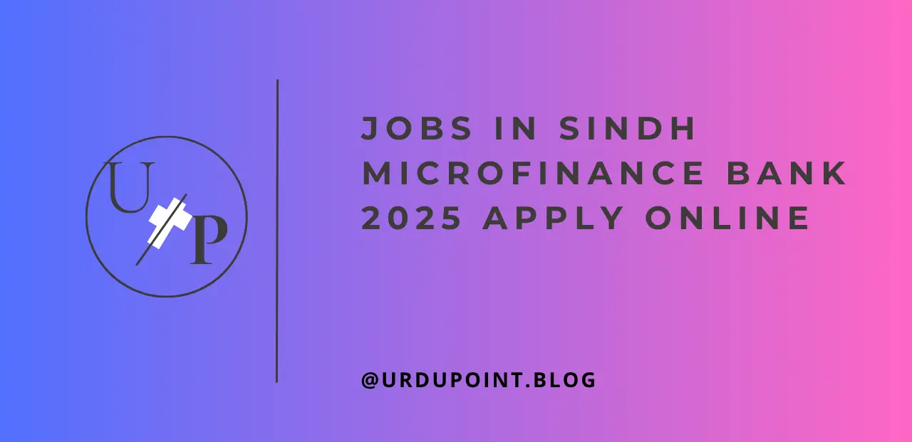 Jobs in Sindh Microfinance Bank 2025 Apply Online